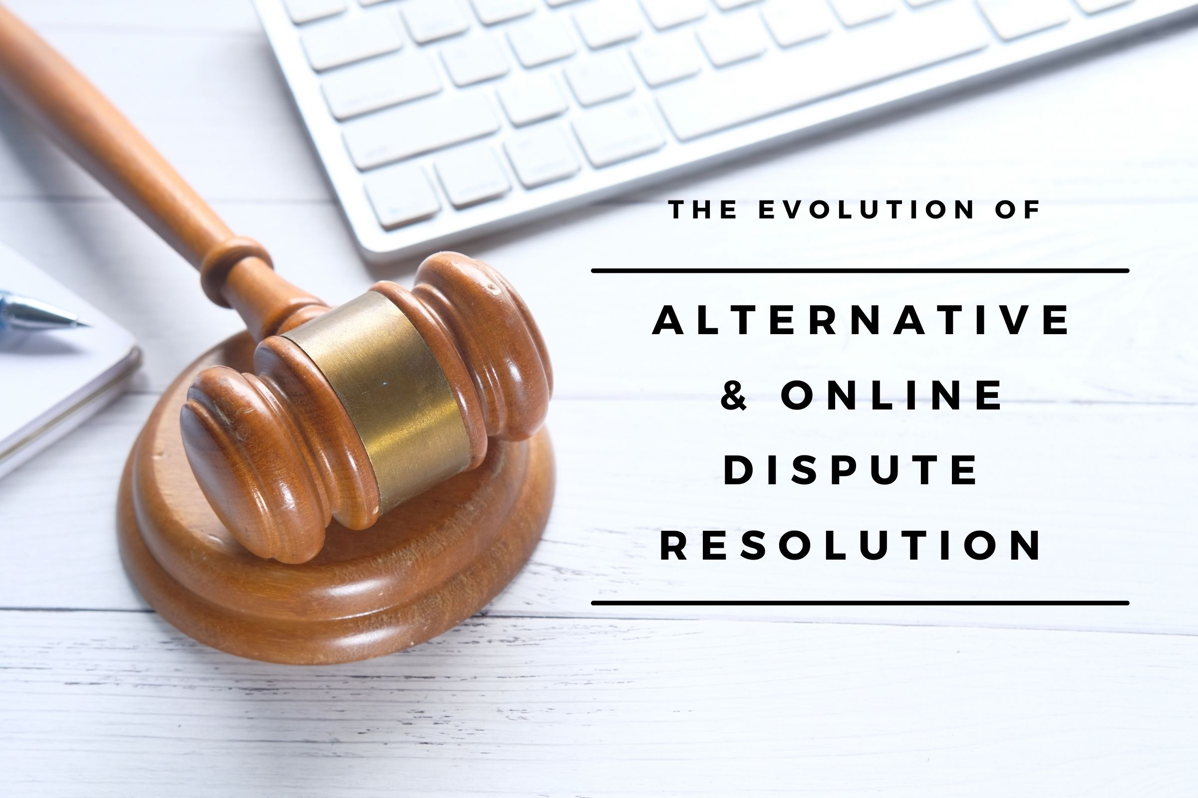 The Evolution, Benefits, and Challenges of Alternative Dispute